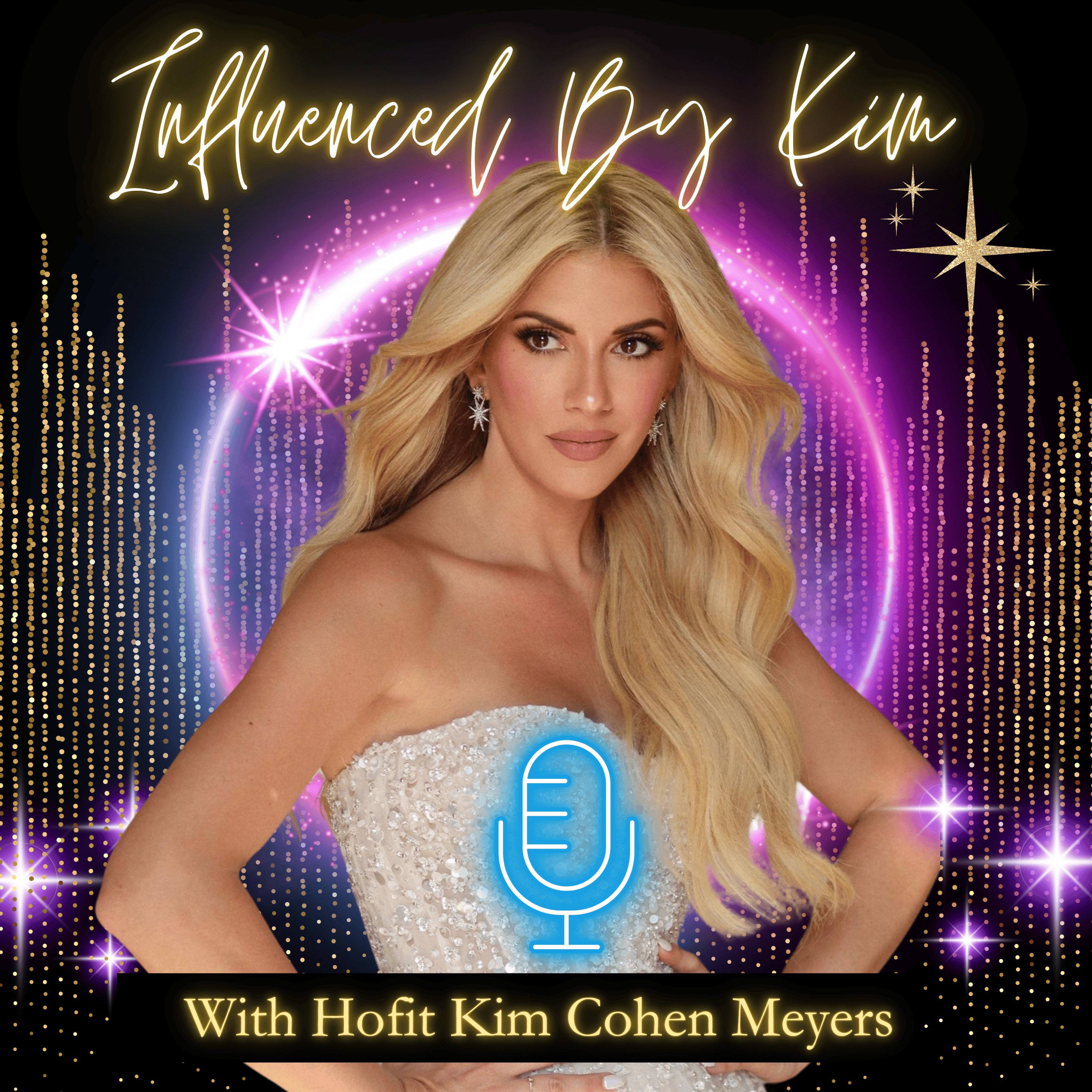 Influenced By Kim Podcast -- Hofit Kim Cohen Meyers